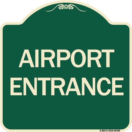 SIGNMISSION Designer Series Airport Entrance, Green & Tan Heavy-Gauge Aluminum Sign, 18" x 18", G-1818-24460 A-DES-G-1818-24460